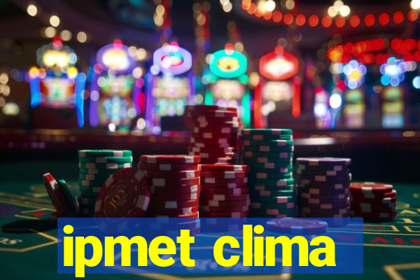 ipmet clima